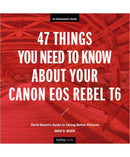 47 Things To Know About Your Canon Rebel T6