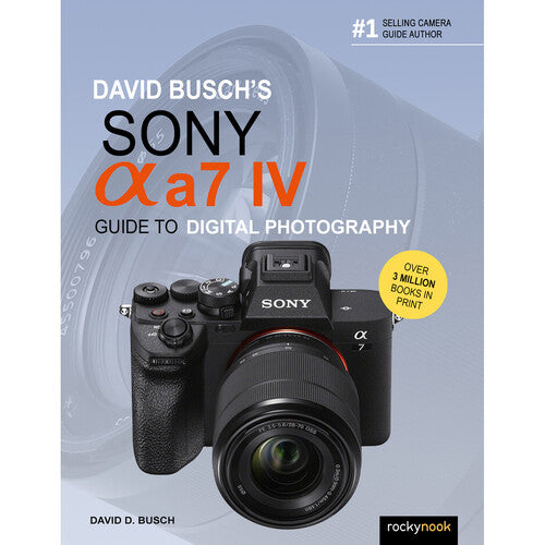 Sony A7 IV Guide to Digital Photography Book