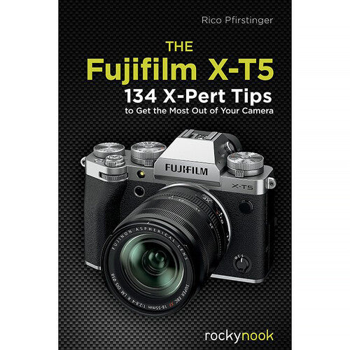 The Fujifilm X-T5 134 X-Pert Tips Book